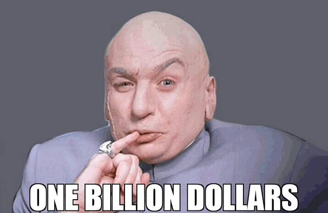 Dr. Evil from Austin Powers in his iconic pinky pose, with the meme caption saying "One Billion Dollars"